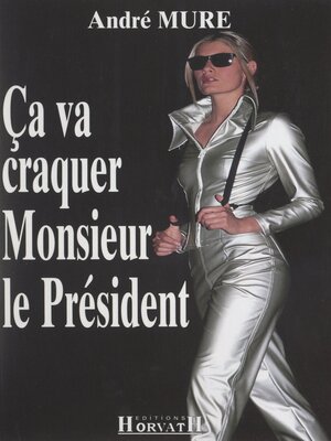 cover image of Ça va craquer Monsieur le Président